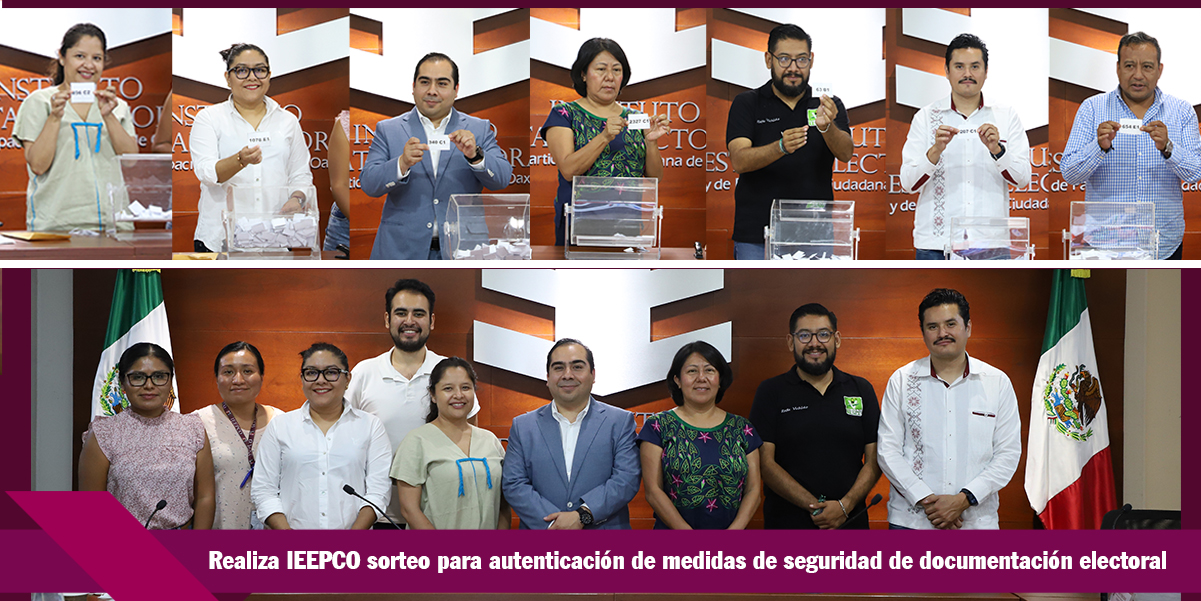 Realiza IEEPCO sorteo para autenticación de medidas de seguridad para documentación electoral Realiza IEEPCO sorteo para autenticación de medidas de seguridad para documentación electoral