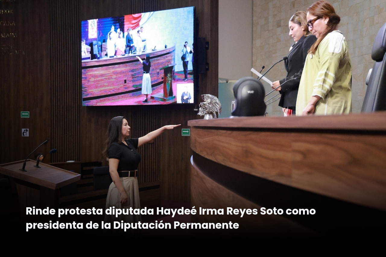 Rinde protesta la diputada Haydeé Irma Reyes Soto como presidenta de la Diputación Permanente del Congreso local Rinde protesta la diputada Haydeé Irma Reyes Soto como presidenta de la Diputación Permanente del Congreso local