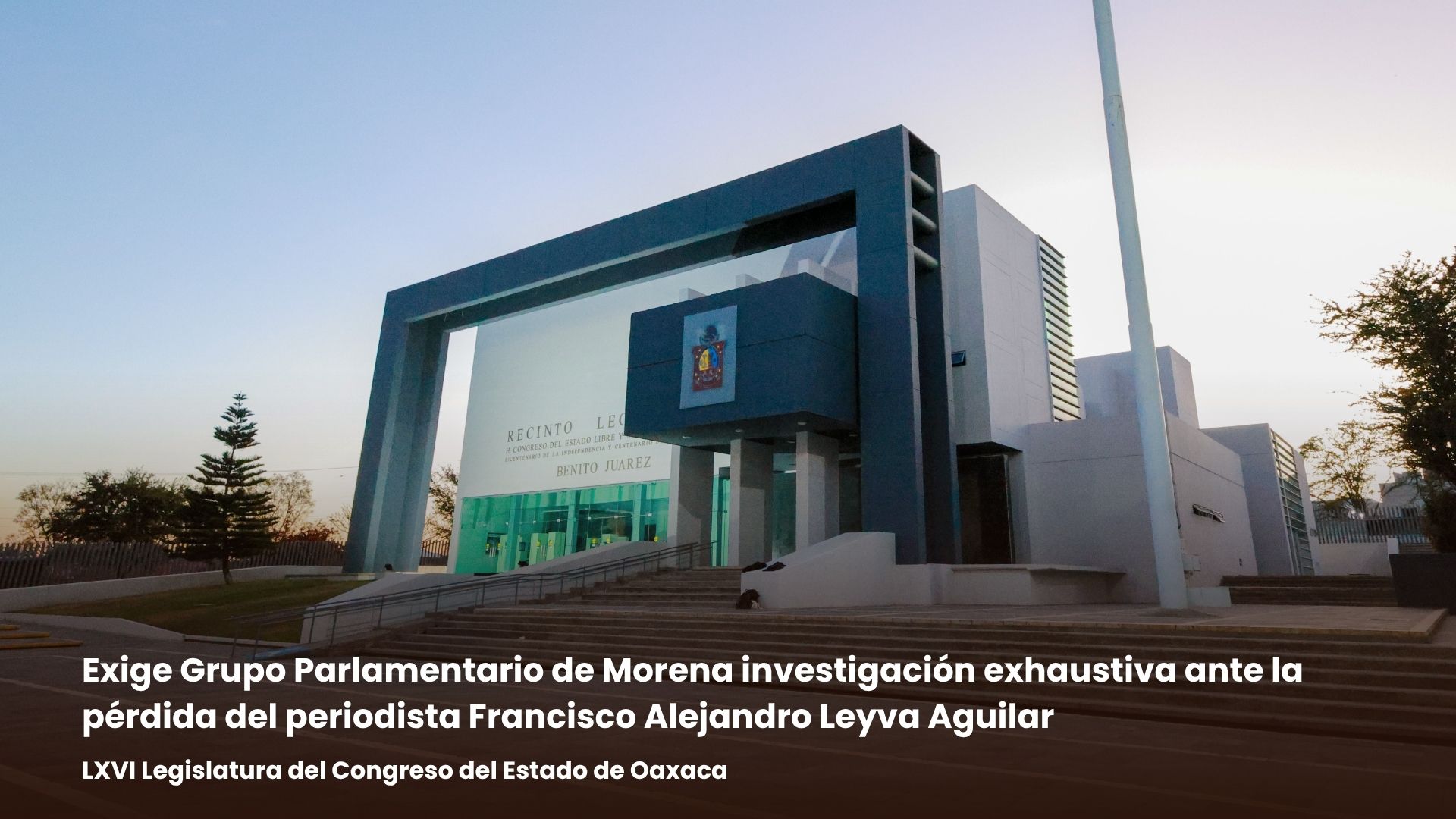 Exige Grupo Parlamentario de Morena investigación exhaustiva ante la pérdida del periodista Francisco Alejandro Leyva Aguilar Exige Grupo Parlamentario de Morena investigación exhaustiva ante la pérdida del periodista Francisco Alejandro Leyva Aguilar