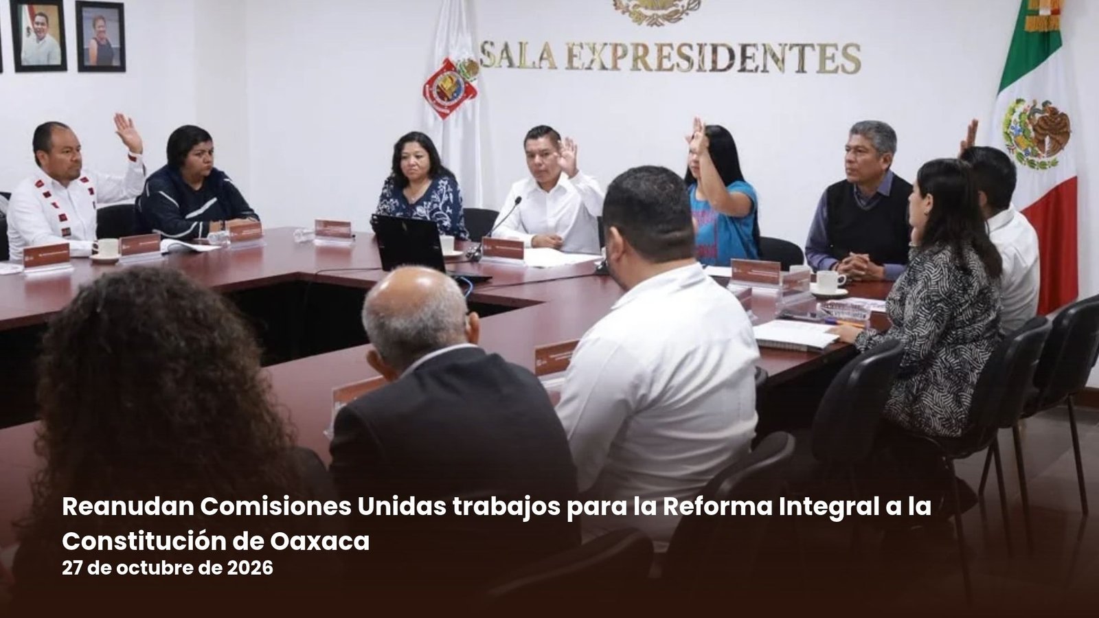 Reanudan Comisiones Unidas trabajos para la Reforma Integral a la Constitución de Oaxaca Reanudan Comisiones Unidas trabajos para la Reforma Integral a la Constitución de Oaxaca
